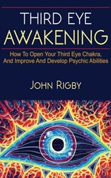 Third Eye Awakening - John Rigby - 9781761032677