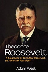Theodore Roosevelt - Adam West - 9781761032844