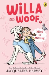 Willa and Woof 1: Mimi is Missing - Jacqueline Harvey - 9781761043314
