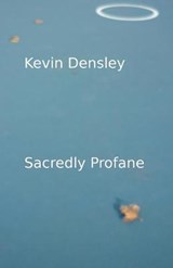 Sacredly Profane - DENSLEY,  Kevin - 9781761090325