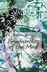 Brushstrokes of the Mind - Barbara Gurney - 9781761095757
