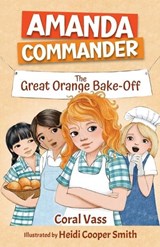 Amanda Commander: The Great Orange Bake-Off - Coral Vass - 9781761112195