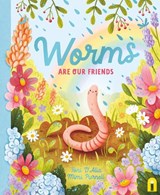 Worms Are Our Friends - Toni D'Alia - 9781761212994