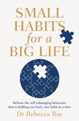 Small Habits for a Big Life - Rebecca Ray - 9781761262517