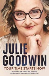 Your Time Starts Now - Julie Goodwin - 9781761341151