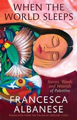 When the World Sleeps - Francesca Albanese - 9781761453069