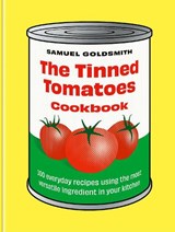The Tinned Tomatoes Cookbook - Samuel Goldsmith - 9781761500077