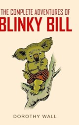 The Complete Adventures of Blinky Bill - Dorothy Wall - 9781761533013
