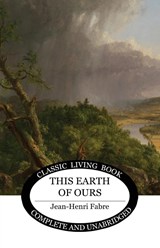 This Earth of Ours - Jean-Henri Fabre - 9781761533945