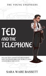 Ted and the Telephone - Sara Ware Bassett - 9781761534515