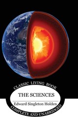 The Sciences - Edward Singleton Holden - 9781761538179
