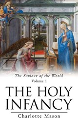 The Holy Infancy - Charlotte Mason - 9781761538636