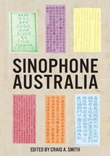 Sinophone Australia - Craig A. Smith - 9781761540592