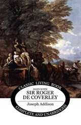 Days with Sir Roger de Coverley - Joseph Addison - 9781761832215
