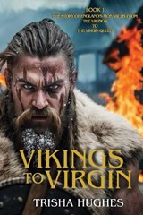 Vikings to Virgin - The Story of England's Monarchs from the Vikings to the Virgin Queen - Trisha Hughes - 9781763519824
