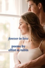 forever in love poems by elliot m rubin - Elliot M Rubin - 9781763641853