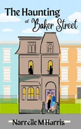 The Haunting of Baker Street - Narrelle M. Harris - 9781763649903