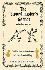 The Swordmaster's Secret and Other Stories - Narrelle M. Harris - 9781763649927