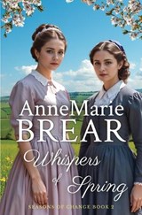 Whispers of Spring - Annemarie Brear - 9781763655003