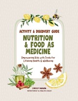 Nutrition & Food as Medicine - Chrissy Harada - 9781763713321