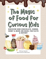 The Magic of Food for Curious Kids - Chrissy Harada - 9781763713369