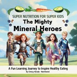 The Mighty Mineral Heroes - Chrissy Harada - 9781763713390