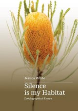 Silence is my habitat - Jessica White - 9781763733121