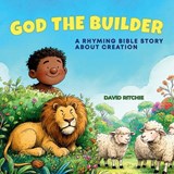 God the Builder - David Ritchie - 9781763742062