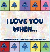 I Love You When... - Sarah E Adams - 9781763861732