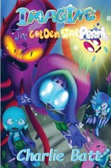 Imagine the Golden Starpearl - Charlie Batt - 9781763874725
