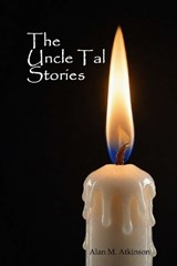 The Uncle Tal Stories - Alan M Atkinson - 9781763878013