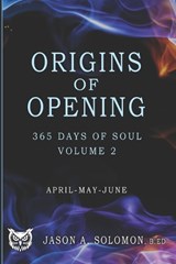 Origins of Opening - Jason A Solomon - 9781763893481