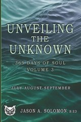 Unveiling the Unknown - Jason A Solomon - 9781763893504