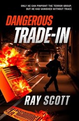 Dangerous Trade-In - Ray Scott - 9781764042178