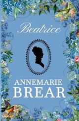 Beatrice - Annemarie Brear - 9781764096287