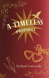 A Timeless Prophecy - Styliani Vouvoulis - 9781764204477