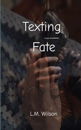 Texting Fate - Lisa-Marie Wilson - 9781764209809