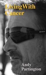 Living with Cancer - Andy Partington - 9781764210812
