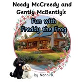 Needy McCreedy and Gently McBently's Fun with Freddy the Frog - Nonni K - 9781764240413