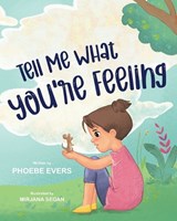 Tell Me What You're Feeling - Phoebe Evers - 9781764244152