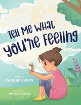 Tell Me What You're Feeling - Phoebe Evers - 9781764244176