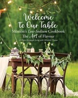 Welcome to Our Table Ménière's Low-Sodium Cookbook: The Art of Flavour - Julieann Wallace - 9781764311892