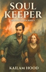 Soul Keeper - Boone's Journey - Kailam Hood - 9781764365215