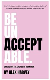 Be Unaaceptable - Alex Harvey - 9781764374002