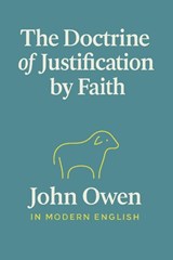 The Doctrine of Justification by Faith (In Modern English) - John Owen - 9781764381543