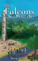 The Falcons and the Old Fort - Barry Ableson - 9781764420235