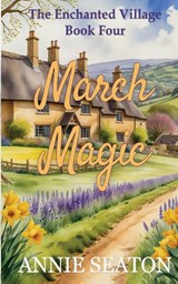 March Magic - Annie Seaton - 9781764515238