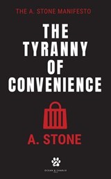 Tyranny of Convenience - A. Stone - 9781764524803