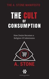 The Cult of Consumption - A. Stone - 9781764524834
