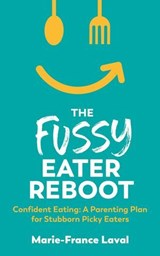 The Fussy Eater Reboot - marie-france laval - 9781764525503